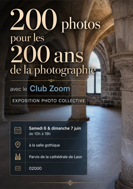Affiche de l'exposition « 200 photos pour les 200 ans de la photographie » du Zoom Laonnois, salle gothique de Laon, 6 et 7 juin 2026